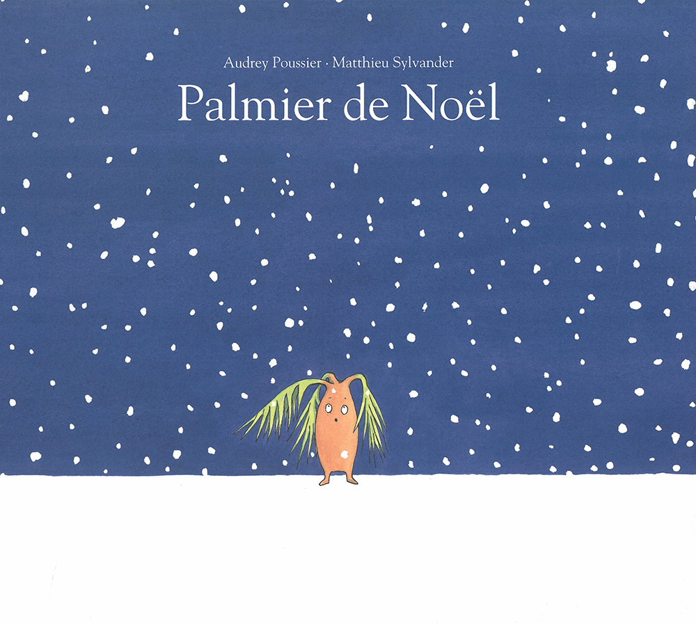 Couverture du livre « Palmier de Noël », Audrey Poussier (illustratrice) et Matthieu Sylvander